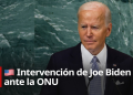Biden declara ante la ONU que busca gestionar responsablemente la competencia con China para evitar conflictos