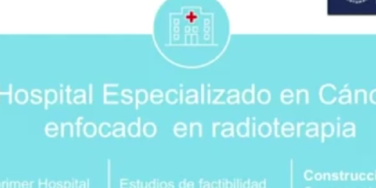 Estudios para Hospital Nacional Contra el Cáncer Concluirán a Finales de 2025