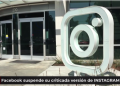 Facebook suspende su criticada versión de Instagram