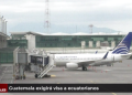 Guatemala exigirá visa a ecuatorianos