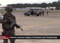 México refuerza seguridad: Ejército despliega fuerzas en la frontera con Guatemala