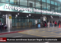 Nuevas aerolíneas buscan llegar al país