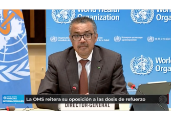 Organización Mundial de la Salud reitera su oposición a tercera dosis de vacuna contra el COVID 19