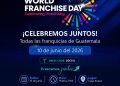 World Franchise Day 2026 Guatemala